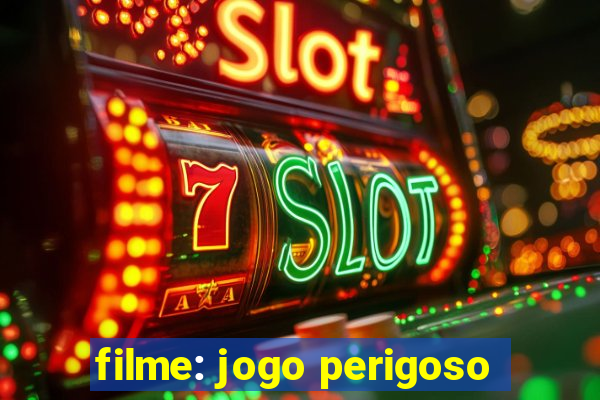 filme: jogo perigoso